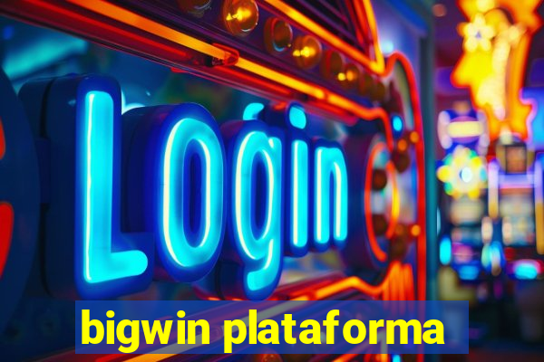 bigwin plataforma